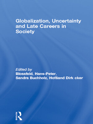 cover image of Globalization, Uncertainty and Late Careers in Society